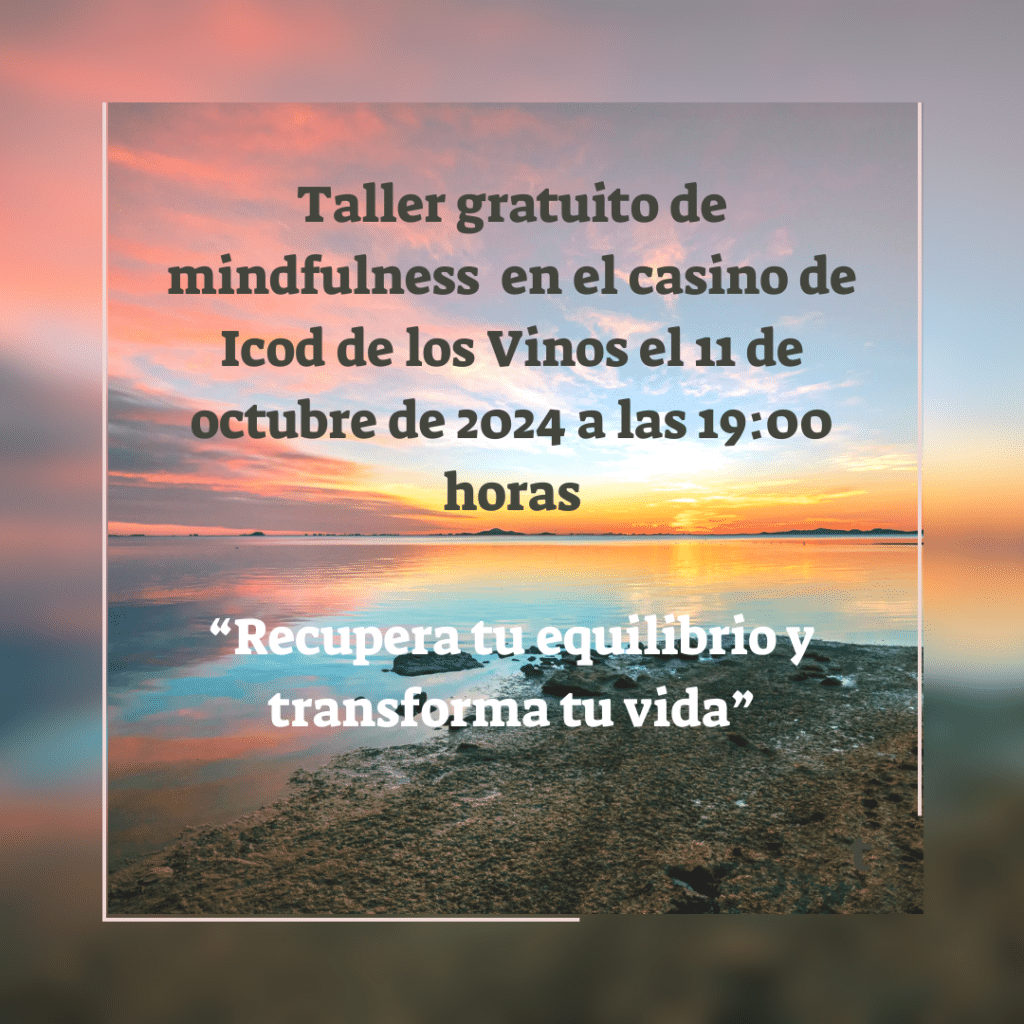 recupera el equilibrio y la armonia a traves del mindfulness taller presencial en el casino de icod de los vinos el 11 de octubre de 2024 a las 1900 horas t